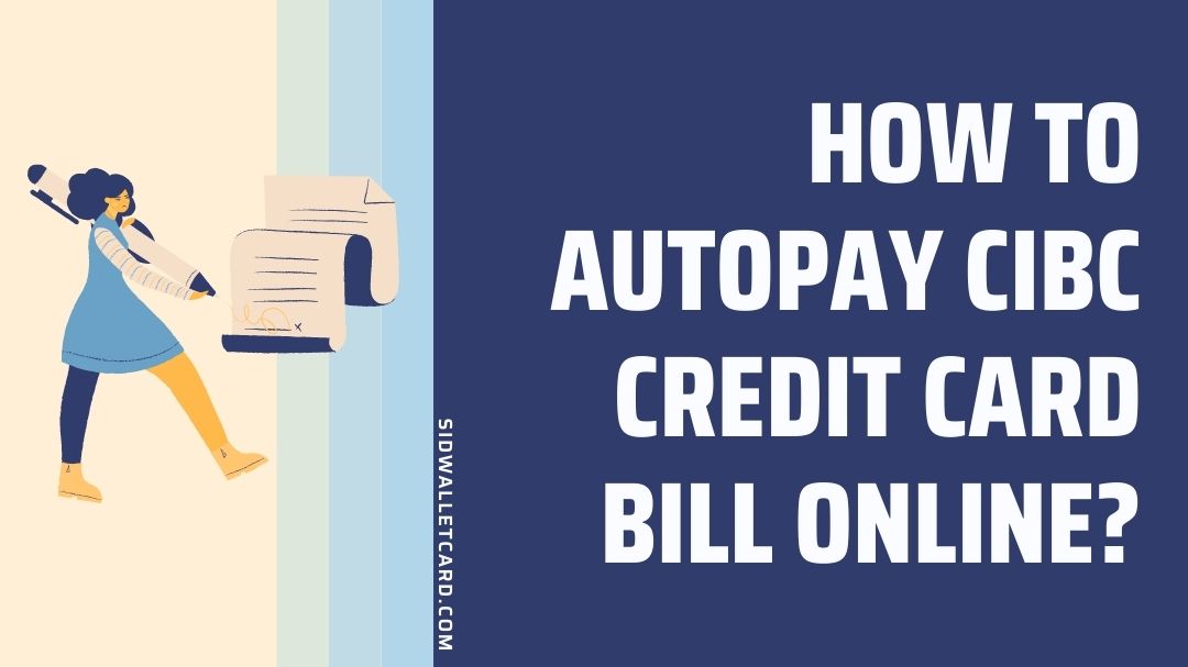 How to Autopay CIBC credit card bill online