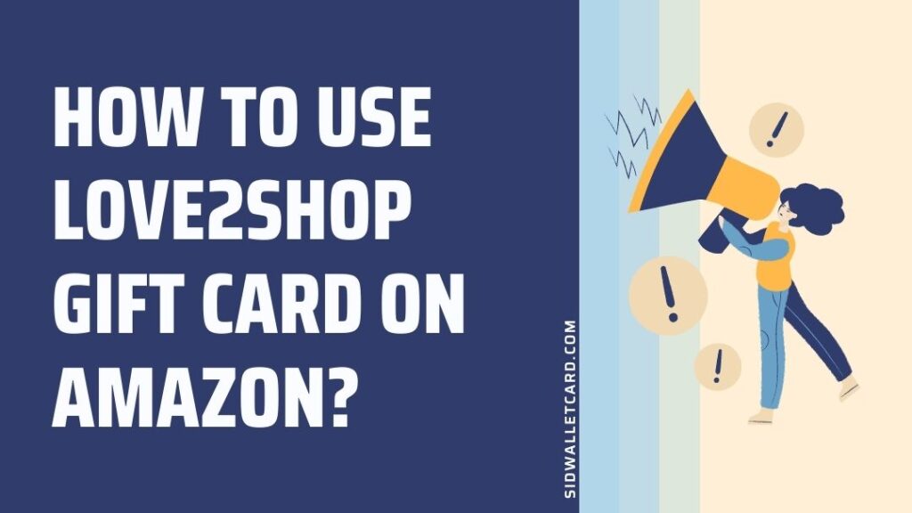 Where Can You Use A Love2shop Gift Card