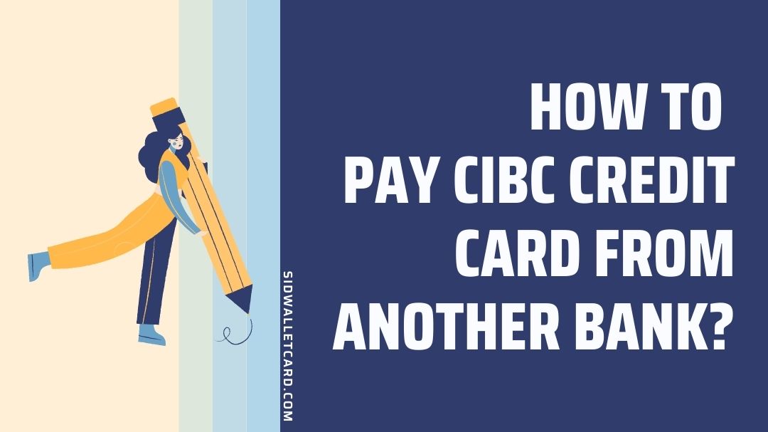 pay CIBC credit card from another bank