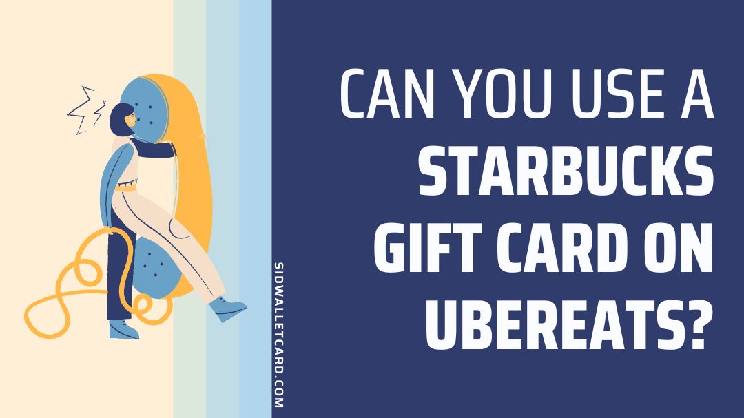 Can you use a Starbucks Gift Card on Ubereats