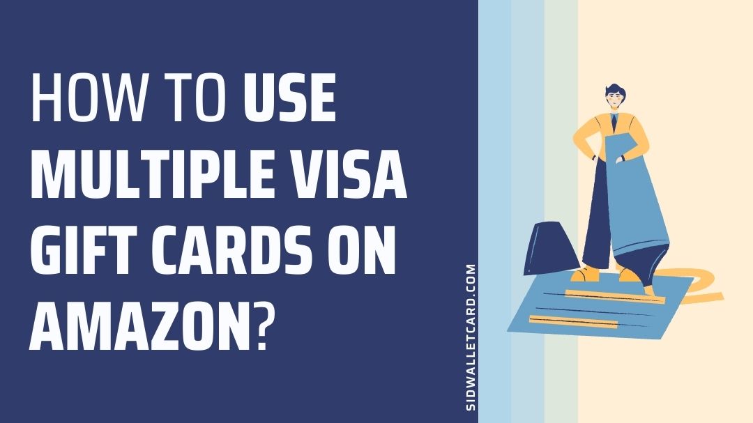 How to use multiple Visa Gift Cards on Amazon