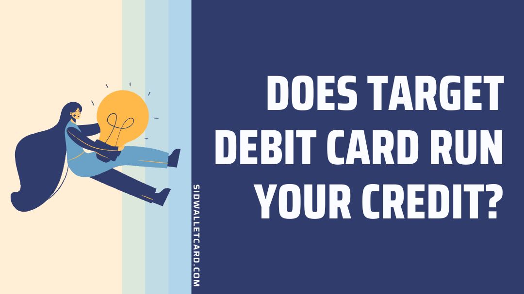 Does Target Debit card run your Credit